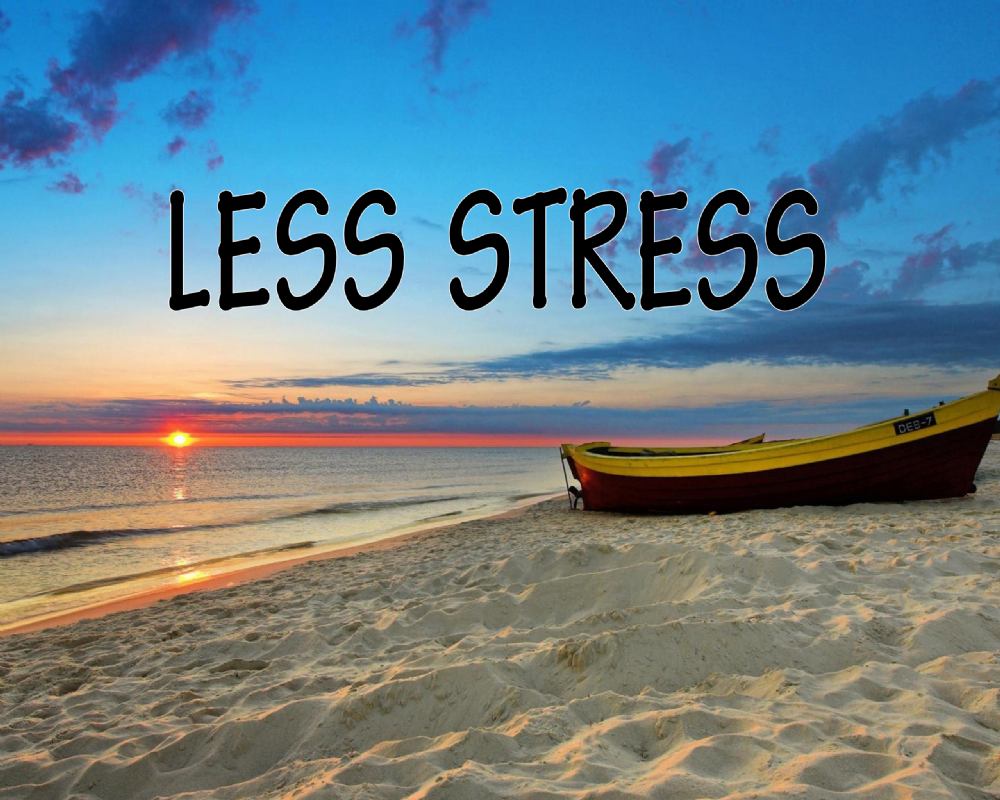 Less Stress